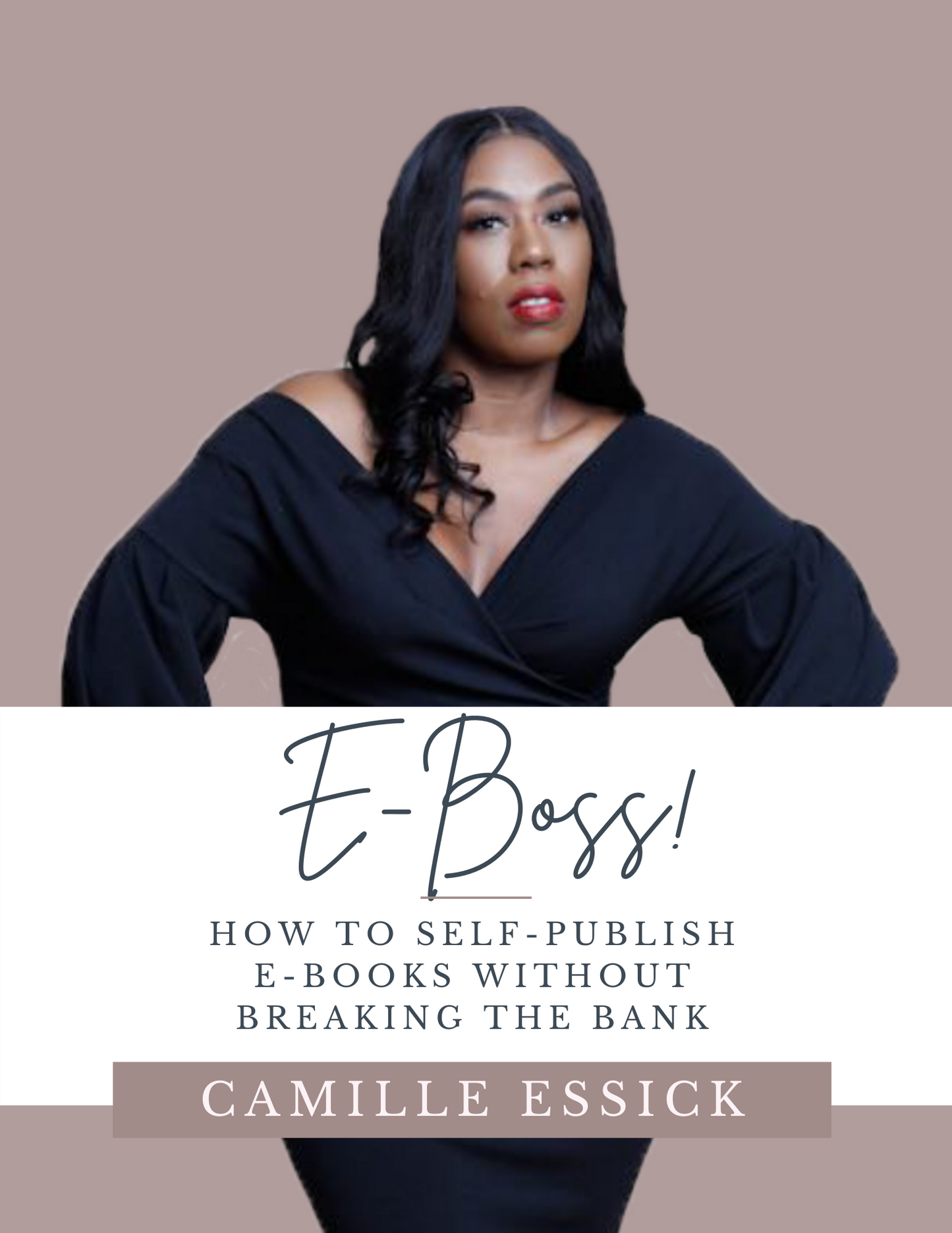 E-Boss! How to Self-Publish E-books Without Breaking the Bank